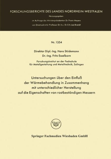 Untersuchungen über den Einfluß der Wärmebehandlung in Zusammenhang mit unterschiedlicher Herstellung auf die Eigenschaften von rostbeständigen Messern