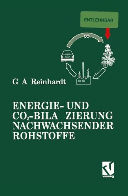 Energie- und CO2-Bilanzierung Nachwachsender Rohstoffe: Theoretische Grundlagen und Fallstudie Raps