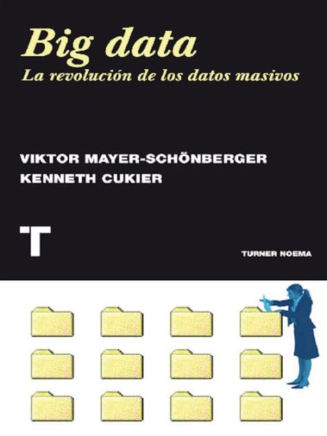 Big data: La revolución de los datos masivos