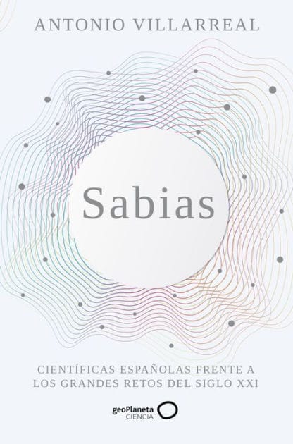 Sabias: Científicas españolas frente a los grandes retos del siglo XXI