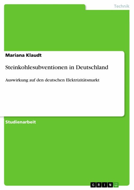 Steinkohlesubventionen in Deutschland: Auswirkung auf den deutschen Elektrizitätsmarkt