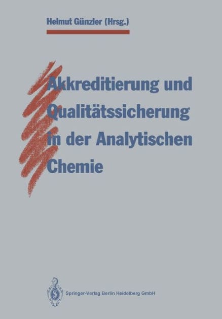 Akkreditierung und Qualitï¿½tssicherung in der Analytischen Chemie