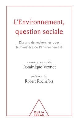 Environment - A Social Question: The Result of Ten Years of Research for the Environmental Ministry / L'Environnement, question sociale: Dix ans de recherche pour le ministï¿½re de l'Environnement