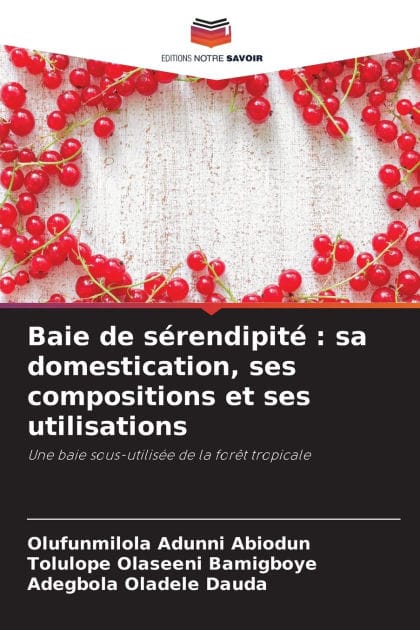Baie de sï¿½rendipitï¿½: sa domestication, ses compositions et ses utilisations