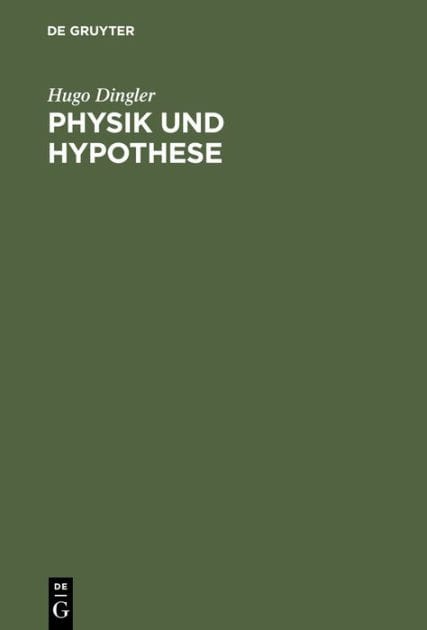 Physik und Hypothese: Versuch einer induktiven Wissenschaftslehre nebst einer kritischen Analyse der Fundamente der Relativit tstheorie