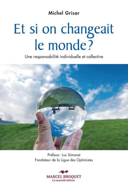 Et si on changeait le monde?: Une réponse individuelle et collective