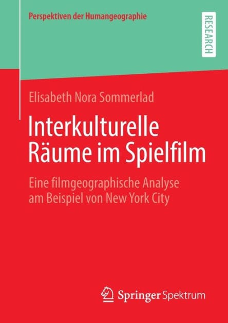 Interkulturelle Rï¿½ume im Spielfilm: Eine filmgeographische Analyse am Beispiel von New York City