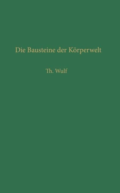 Die Bausteine der Kï¿½rperwelt: Eine Einfï¿½hrung in die Atomphysik