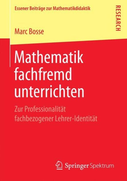 Mathematik fachfremd unterrichten: Zur Professionalität fachbezogener Lehrer-Identität