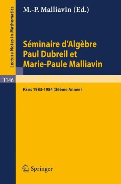 Séminaire d'Algèbre Paul Dubreil et Marie-Paule Malliavin: Proceedings Paris 1983-1984 (36ème Année)