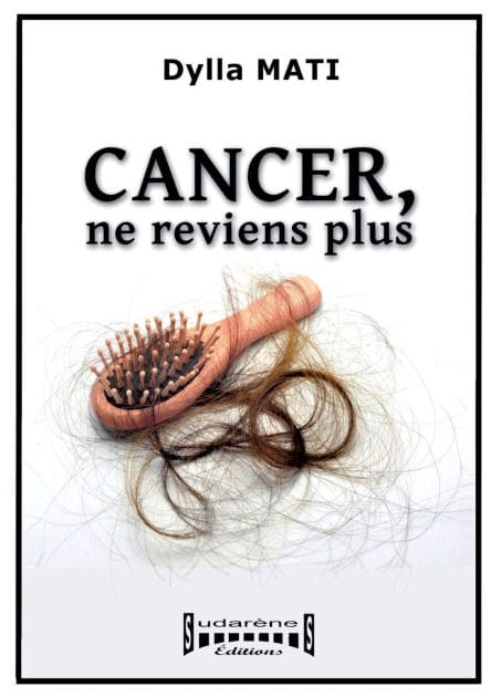 Cancer, ne reviens plus: Tï¿½moignage