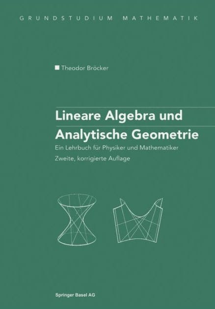 Lineare Algebra und Analytische Geometrie: Ein Lehrbuch für Physiker und Mathematiker