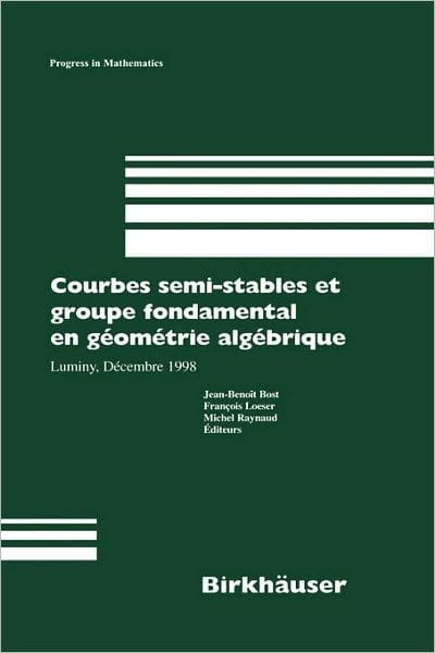 Courbes semi-stables et groupe fondamental en geometrie algebrique: Luminy, Decembre 1998