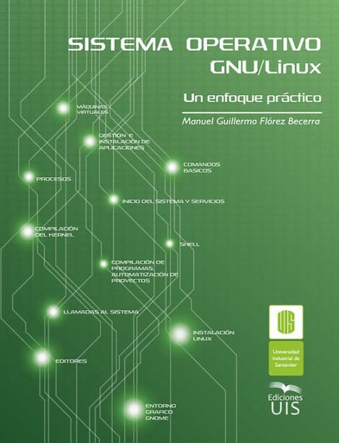 Sistema operativo GNU Linux: Un enfoque práctico