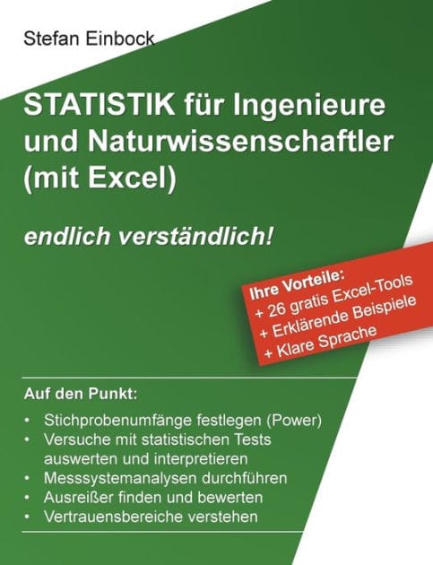 Statistik für Ingenieure und Naturwissenschaftler (mit Excel): endlich verständlich!