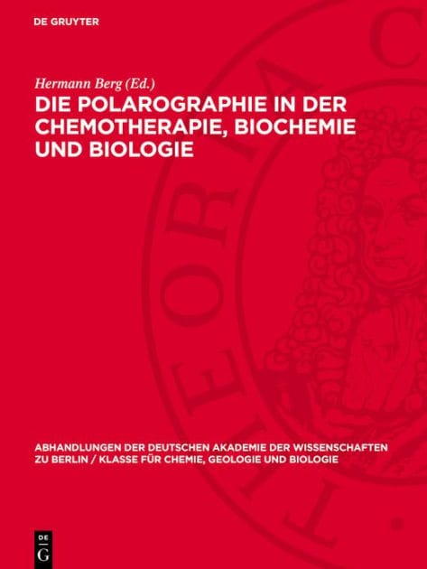 Die Polarographie in der Chemotherapie, Biochemie und Biologie: I. Jenaer Symposium 13. bis 15. September 1962. Vortr ge, Diskussionen und Zusammenfassungen der Ergebnisse
