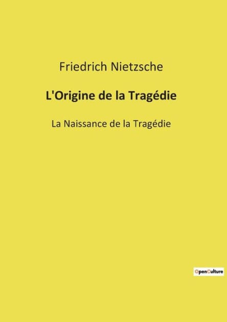L'Origine de la Tragédie: La Naissance de la Tragédie