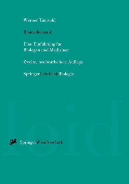 Biomathematik: Eine Einfï¿½hrung fï¿½r Biologen und Mediziner