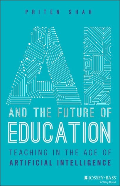 AI and the Future of Education: Teaching in the Age of Artificial Intelligence