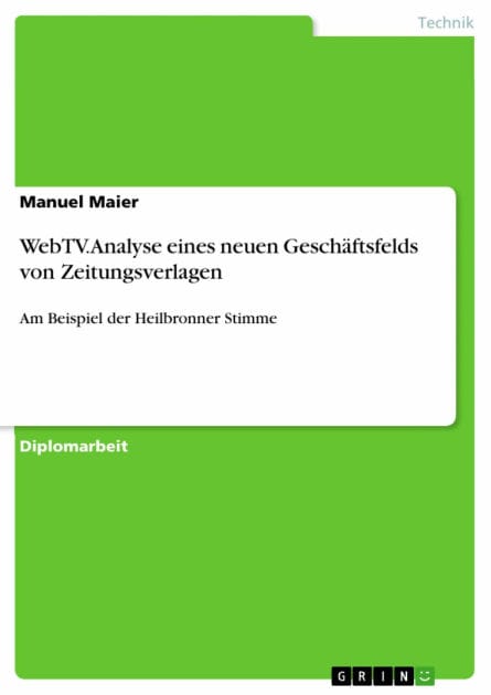 WebTV. Analyse eines neuen Geschäftsfelds von Zeitungsverlagen: Am Beispiel der Heilbronner Stimme