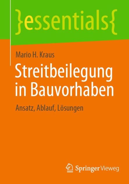 Streitbeilegung in Bauvorhaben: Ansatz, Ablauf, Lï¿½sungen