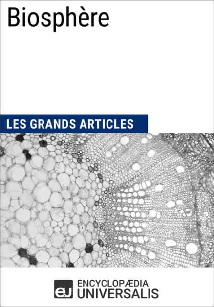 Biosphère: Les Grands Articles d'Universalis