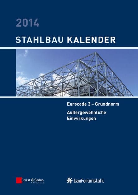 Stahlbau-Kalender 2014: Eurocode 3 - Grundnorm, Außergewöhnliche Einwirkungen