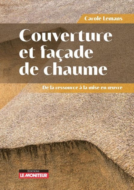 Couverture et façade de chaume: De la ressource à la mise en uvre