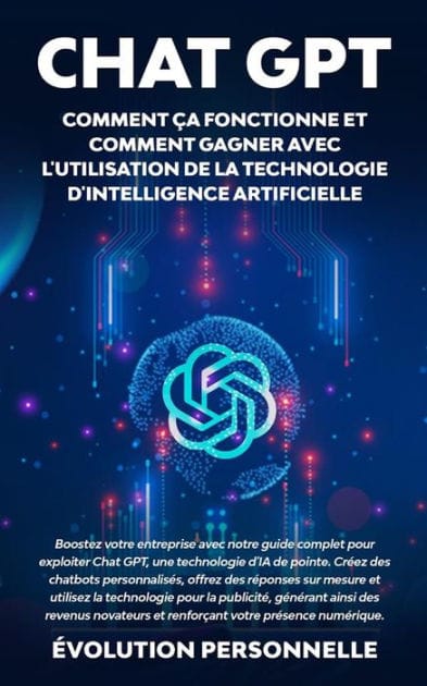 Chat GPT : Comment ça fonctionne et comment gagner avec l'utilisation de la technologie d'Intelligence Artificielle