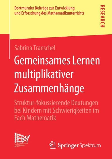 Gemeinsames Lernen multiplikativer Zusammenhï¿½nge: Struktur-fokussierende Deutungen bei Kindern mit Schwierigkeiten im Fach Mathematik