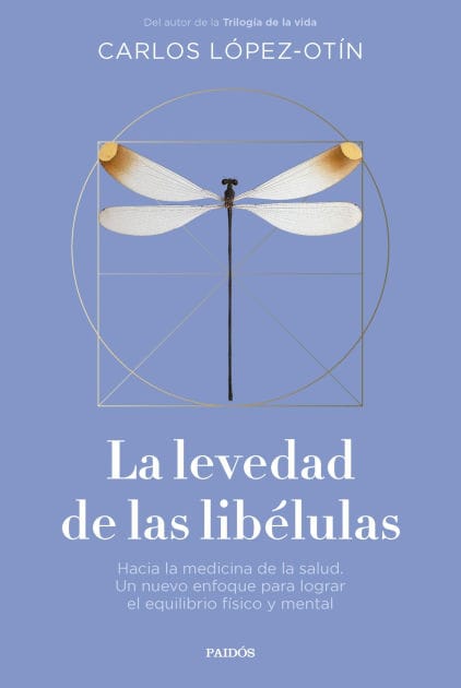 La levedad de las libélulas: Hacia la medicina de la salud. Un nuevo enfoque para lograr el equilibrio físico y mental