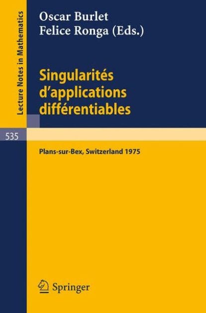 Singularites d'Applications Differentiables: Seminaire sur les Singularites d'Applications Differentiables Plans-Sur-Bex 1975