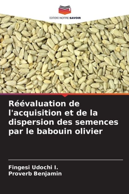 Rï¿½ï¿½valuation de l'acquisition et de la dispersion des semences par le babouin olivier
