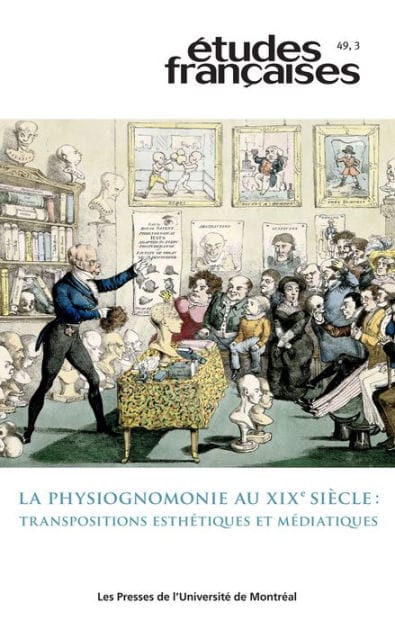 Études françaises. Volume 49, numéro 3, 2013: La physiognomonie au XIXe siècle : transpositions esthétiques et médiatiques