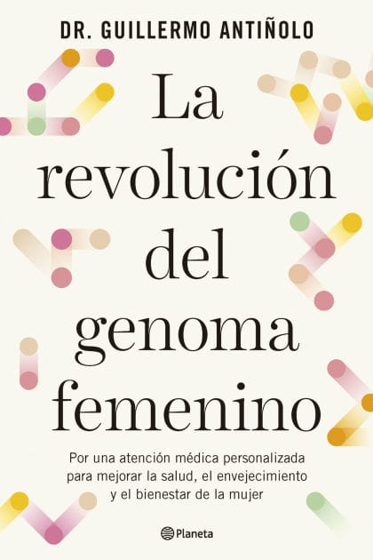 La revolución del genoma femenino: Por una atención médica personalizada para mejorar la salud, el envejecimiento y el bienestar de la mujer