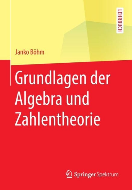 Grundlagen der Algebra und Zahlentheorie