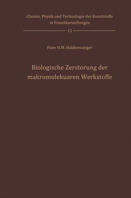 Biologische Zerstï¿½rung der makromolekularen Werkstoffe