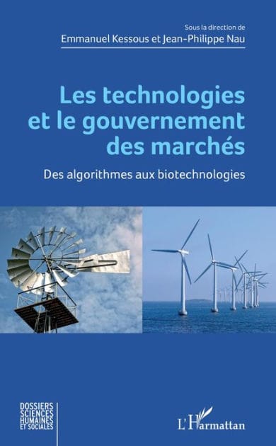 Les technologies et le gouvernement des marchés: Des algorithmes aux biotechnologies