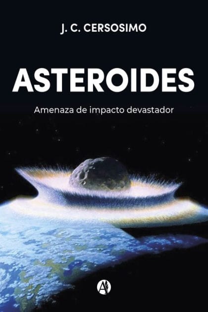 Asteroides: Amenaza de impacto devastador
