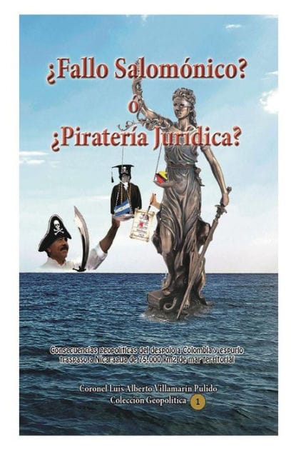 ï¿½Fallo Salomï¿½nico? ï¿½ ï¿½Piraterï¿½a Jurï¿½dica?: Espurio Fallo de la CIJ de La Haya a favor de Nicaragua