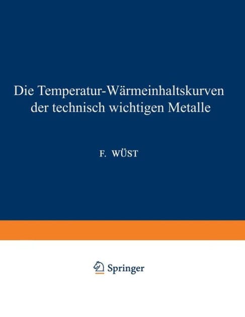 Die Temperatur-Wï¿½rmeinhaltskurven der technisch wichtigen Metalle
