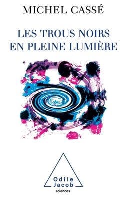 Luminous Black Holes / Les Trous noirs en pleine lumiï¿½re