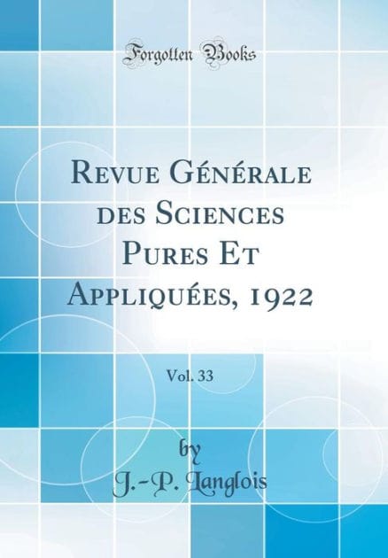 Revue Générale des Sciences Pures Et Appliquées, 1922, Vol. 33 (Classic Reprint)