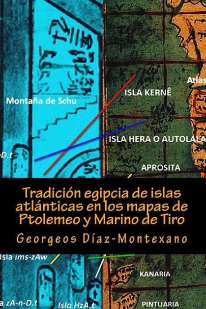 Tradiciï¿½n egipcia de islas atlï¿½nticas en los mapas de Ptolemeo y Marino de Tiro: La Islas Afortunadas, la Isla de las Amazonas, la Isla Eritia, la Isla Cerne y las Islas de los Dioses