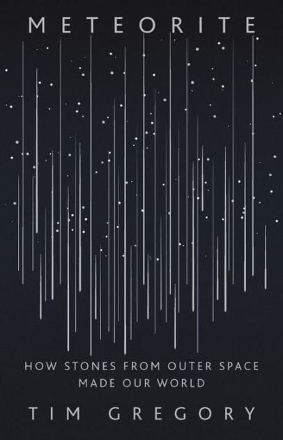 Meteorite: How Stones from Outer Space Made Our World