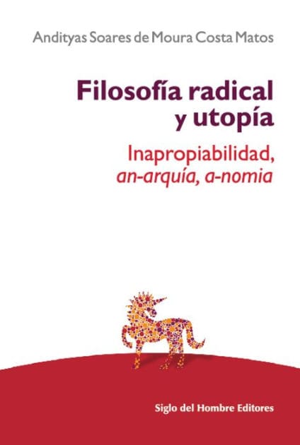 Filosofía radical y utopía: Inapropiabilidad, an-arquía, a-nomia
