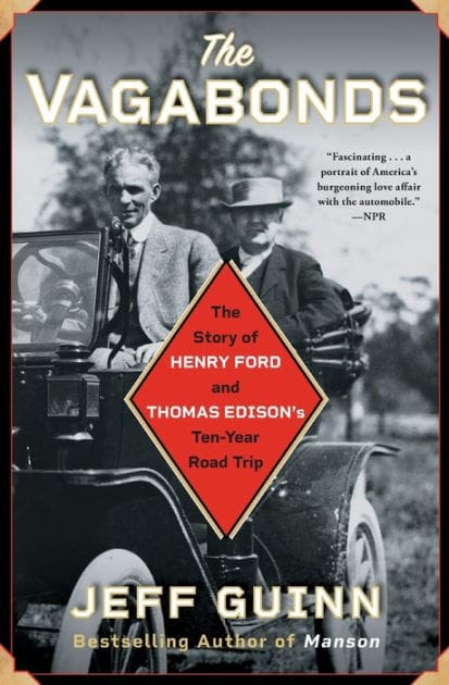 The Vagabonds: The Story of Henry Ford and Thomas Edison's Ten-Year Road Trip