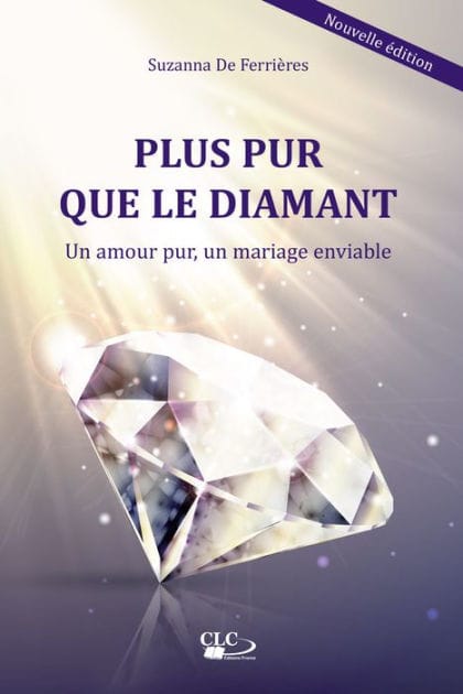 Plus pur que le diamant: Un amour pur, un mariage enviable