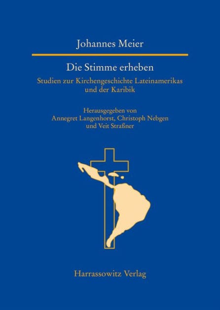 Die Stimme erheben: Studien zur Kirchengeschichte Lateinamerikas und der Karibik