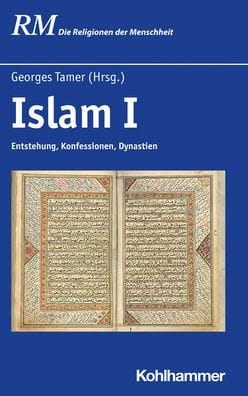 Islam I: Entstehung, Konfessionen, Dynastien